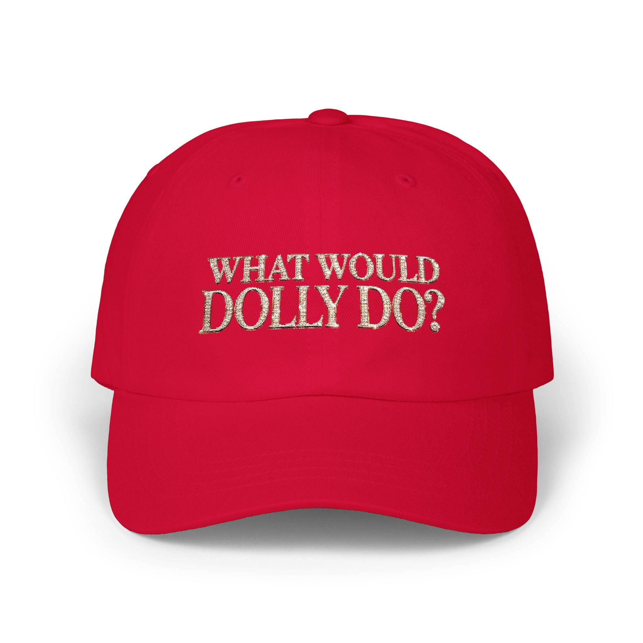 What Would Dolly Do? Embroidered Dad Cap
