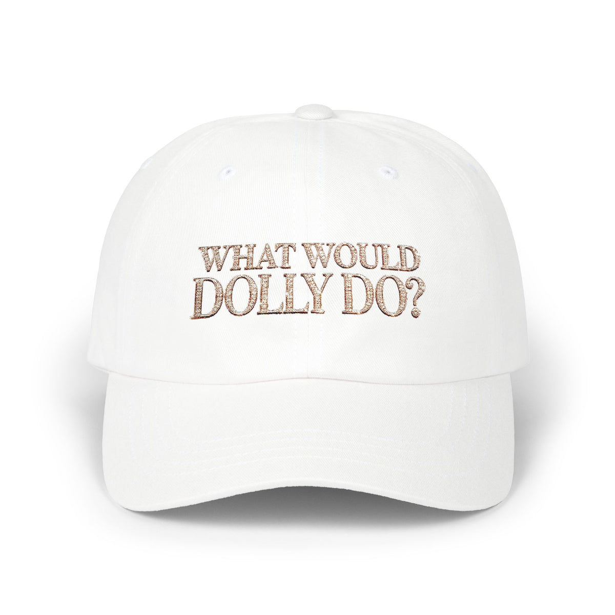What Would Dolly Do? Embroidered Dad Cap
