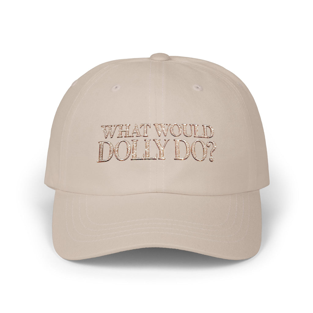 What Would Dolly Do? Embroidered Dad Cap