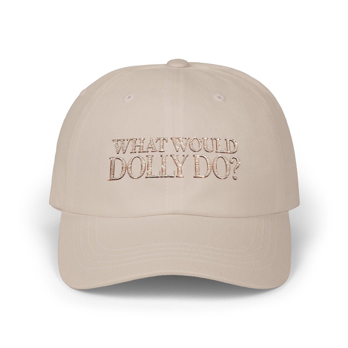 What Would Dolly Do? Embroidered Dad Cap