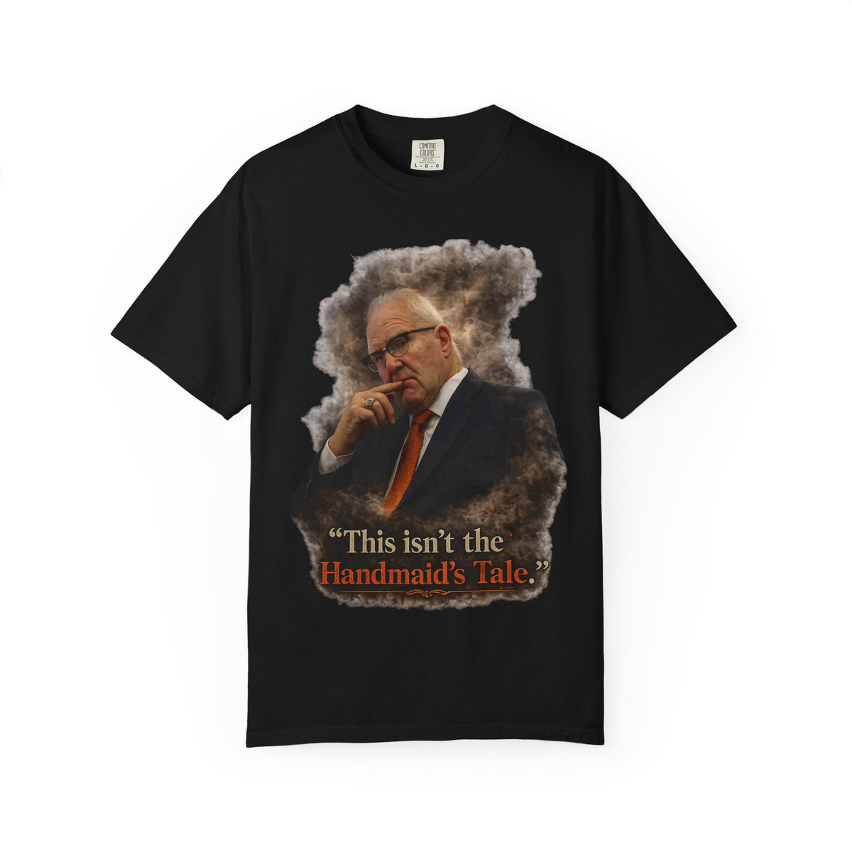 Graphic T-Shirt — 'This Isn't the Handmaid's Tale' Political Portrait Tee