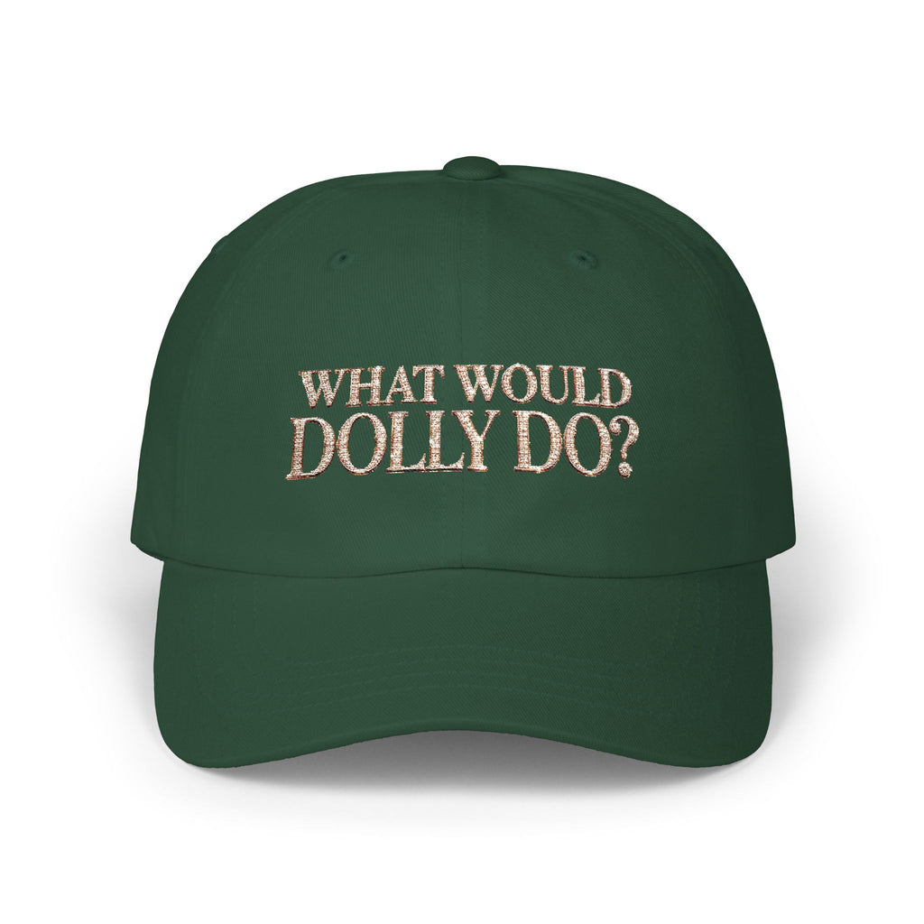What Would Dolly Do? Embroidered Dad Cap
